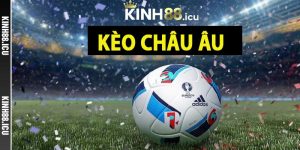 kèo Châu Âu