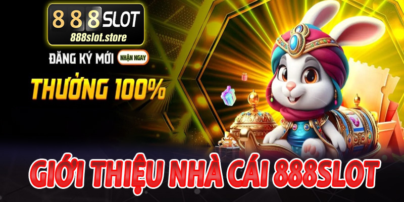 Giới Thiệu 888Slot - Hệ Thống Giải Trí Đổi Thưởng Đỉnh Cao