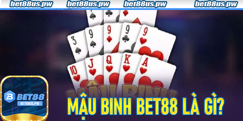 Mậu binh Bet88 là gì?