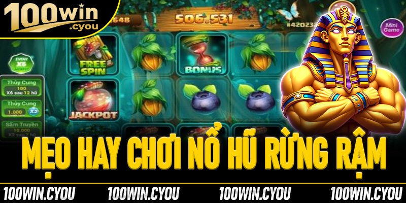 Mẹo hay chơi nổ hũ rừng rậm để thắng lớn